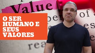 O ser humano e seus valores [upl. by Riancho]