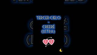 Tercer Cielo  Creeré Letra 💝 musica music creerenti creer motivacion fé tupuedes montaña [upl. by Bratton]