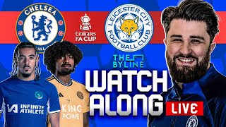 CHELSEA vs LEICESTER CITY  LIVE WATCHALONG  FA CUP QUARTER FINAL THE BYLINE ft ChelseaFansXI [upl. by Viking]