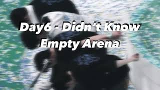 Day6 Didn’t Know  Empty Arena [upl. by Porche]