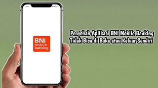 Penyebab Aplikasi BNI Mobile Banking Tidak Bisa di Buka atau Keluar Sendiri [upl. by Surdna171]