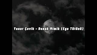 Yener Çevik  Donuk Mimik  Ege Tütünü  slowedreverb [upl. by Stinky799]