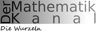 Die Wurzeln  DerMathematikKanal [upl. by Casimir]