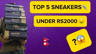 TOP 5 SNEAKERS UNDER RS2000 IN NEPAL😱😳 [upl. by Billie]