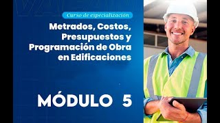 Curso de Metrados Costos Presupuestos y Programación de obra en Edificaciones  Módulo 5 video [upl. by Euqinmod]