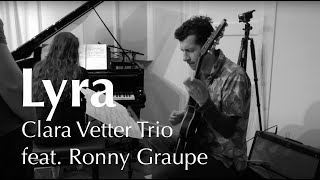 Clara Vetter Trio feat Ronny Graupe  quotLyraquot [upl. by Marguerie]