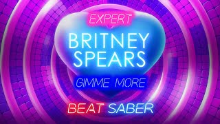 Beat Saber  Gimme More  Expert  Full Combo  Britney Spears MP [upl. by Raybin]