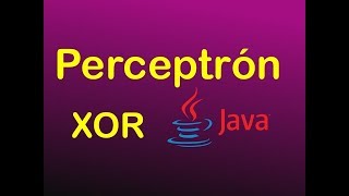 Perceptrón XOR  código en Java [upl. by Krista662]