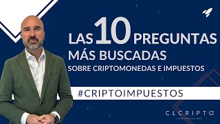 📝 Las 10 Preguntas Más Buscadas Sobre Criptomonedas e Impuestos por CLCripto CriptoImpuestos Renta [upl. by Earlene835]