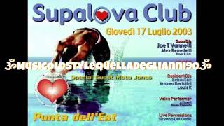 SUPALOVA CLUB IN TOUR La Punta DellEst 17 7 2003 Dj Alex Benedetti amp Joe T Vannelli [upl. by Vieva355]