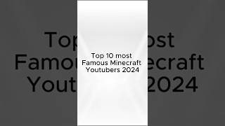 Top 10 most Famous Minecraft Youtubers 2024 minecraft popular top10 youtuber trending shorts [upl. by Grissom15]