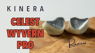 Kinera Celest Wyvern Pro Review [upl. by Tamarra]