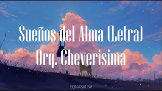 Sueños del Alma Letra Orquesta La Cheverisima [upl. by Judson]