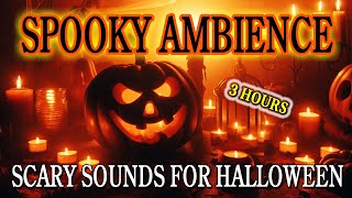 SCARY SOUNDS FOR HALLOWEEN 3 Hours Spooky Ambience and Scary Sounds for a Creepy halloween [upl. by Bolanger]