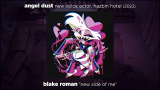 BLAKE ROMAN quotnew side of mequot  Angel Dust new voice actor  Hazbin Hotel 2024 [upl. by Neysa]