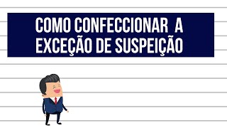 COMO CONFECCIONAR A EXCEÇÃO DE SUSPEIÇÃO [upl. by Aikrahs]