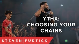 YTHX Choosing Your Chains  Pastor Steven Furtick [upl. by Erminna]