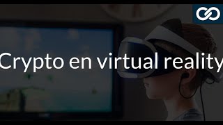 Gaan crypto amp virtual reality goed samen  Crypto Educatie 10 [upl. by Nabla]