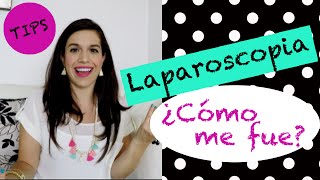 Laparoscopia ¿Cómo me fue Te comparto mi experiencia [upl. by Nestor777]