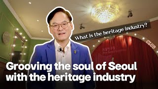 Strategy for Promoting the Heritage Industry in Seoul [upl. by Artenal791]