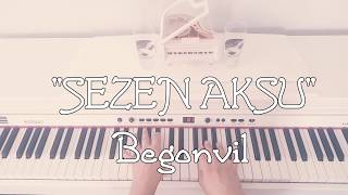 BegonvilSEZEN AKSU Piyano coverpiyano ile çalınan şarkılarpianosongs [upl. by Deny751]