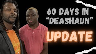 60 Days In Deashaun Update Interview [upl. by Tadio]