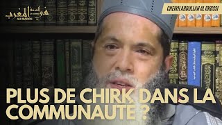 Il ne reste plus de polythéisme chirk dans la communauté   Cheikh Abdullah Al Idrissi [upl. by Rumilly]