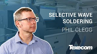 Selective Wave Soldering at Texecom Precision for Quality and Reliability [upl. by Drawyah]