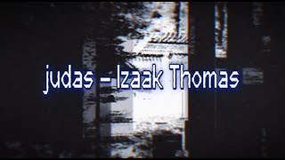 Izaak Thomas  judas Official Lyric Video [upl. by Odoric255]