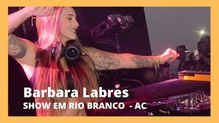 BARBARA LABRES retorna aos palcos no Brasil show no Acre [upl. by Wera]