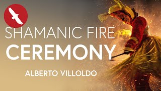 Shamanic FIRE CEREMONY  Alberto Villoldo [upl. by Linda]