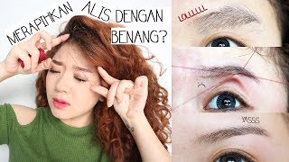 Merapikan dan Membentuk Alis Dengan Benang  DIY Eyebrow Threading Tutorial [upl. by Morez891]