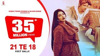 New Punjabi Songs 2022  21 Te 18 Official Video Veet Baljit Ft Ginni  Latest Punjabi Songs 2022 [upl. by Rehpotsirahc728]