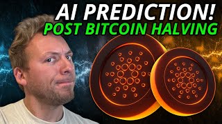 CARDANO  AI PREDICTS ADA PRICE POST BITCOIN HALVING [upl. by Yral231]