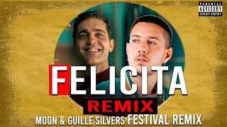 FELICITA Remix Guille Silvers amp Moon FESTIVAL Remix Berlin [upl. by Wesle]