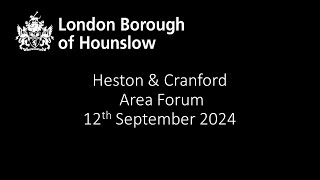 Heston amp Cranford Area Forum 12 September 2024 [upl. by Redvers276]