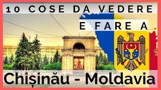 10 COSE DA VEDERE E FARE A CHISINAU  VIAGGIO IN MOLDAVIA [upl. by Rahal]