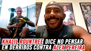 Khalil Rountree dice no pensar en derribar a Alex Pereira en UFC 307 [upl. by Krause]