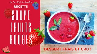 Recette  Soupe de fruits rouges crue 🍓🍉🍒 [upl. by Raymond]