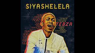 SIYASHELELA by Tebza official audio [upl. by Oninrutas523]