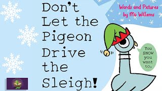 DON’T LET THE PIGEON DRIVE THE SLEIGH – Christmas read aloud  Funny Bird Picture Book read along [upl. by Vevine]