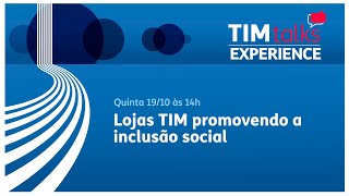 Lojas TIM promovendo a inclusão social  TIM Talks Experience 2023 [upl. by Stillman]