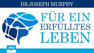 Für ein erfülltes Leben Schule des positiven Denkens Joseph Murphy Hörbuch [upl. by Zavras]