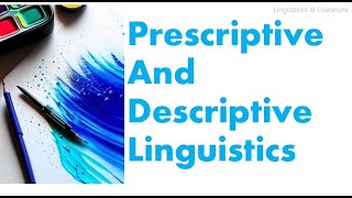 Prescriptive and Descriptive Linguistics Definition explanation examples and difference [upl. by Gavra]