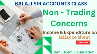 NON  TRADING CONCERNS  NOT For profitable Organisations  Income and Expenditure ac amp ClsBST [upl. by Ettenahs826]