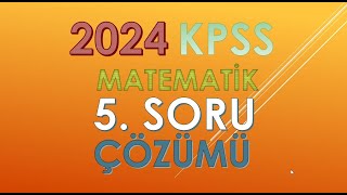 2024 KPSS MATEMATİK 5SORU ÇÖZÜMÜ KPSS2024 yks kpss2024 matematik ösym [upl. by Neersan]