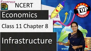 NCERT Class 11 Economics Chapter 8 Infrastructure Examrace  Dr Manishika  English [upl. by Yuji597]