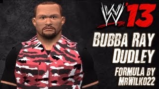 WWE 13 Bubba Ray Dudley CAW Formula By MrWilko22 [upl. by Stoughton]