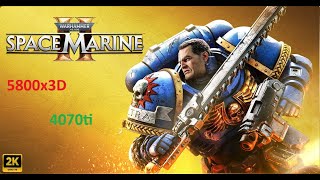 Warhammer 40K SPACE MARINE 2 ULTRA 5800x3D RTX4070ti [upl. by Adnohsad]