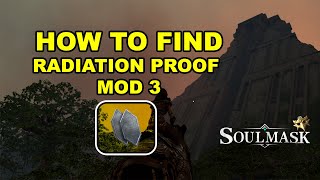 Soulmask How To Find Radiation Mod 3 [upl. by Nauqram233]